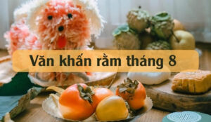 Văn khấn rằm tháng 8 cho gia tiên